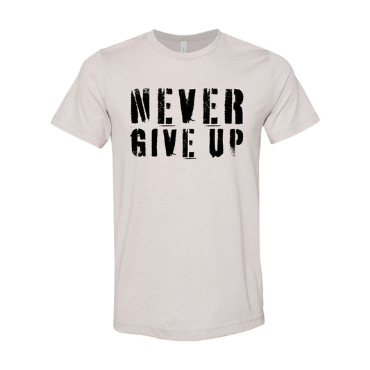 Never Give Up T-Shirt - Southern Grace Creations