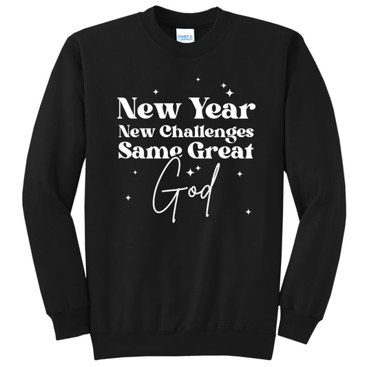 New Year New Challenges Same Great God - Black (Tee/Hoodie/Sweatshirt) - Southern Grace Creations