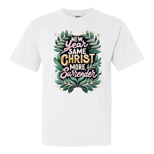 New Year Same Christ More Surrender - White (Tee/Hoodie/Sweatshirt) - Southern Grace Creations