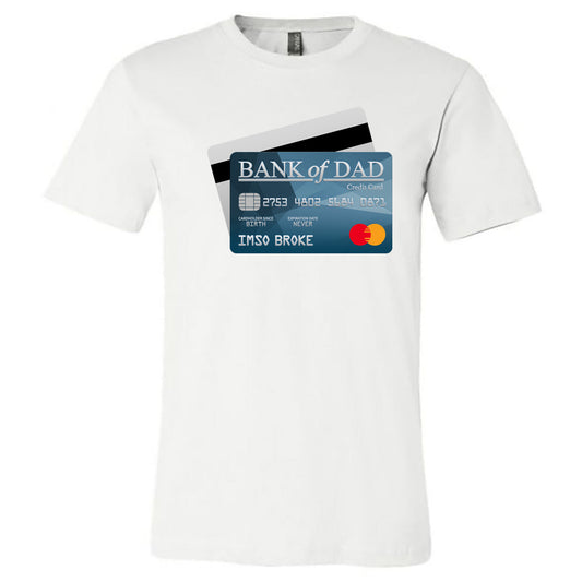 Bank of Dad - White Short Sleeves Tee - Southern Grace Creations