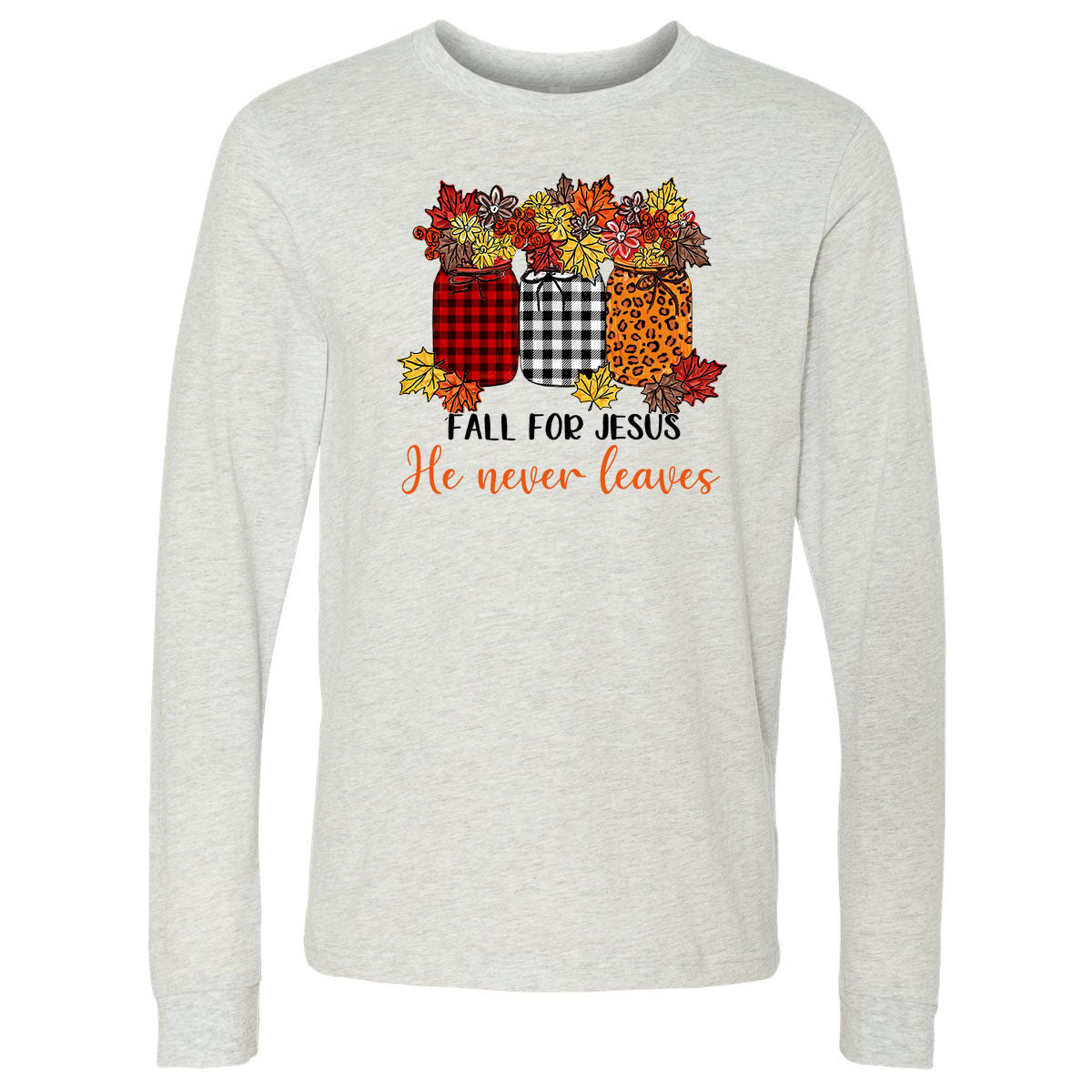 Fall For Jesus He Never Leaves - Ash Tee - Southern Grace Creations