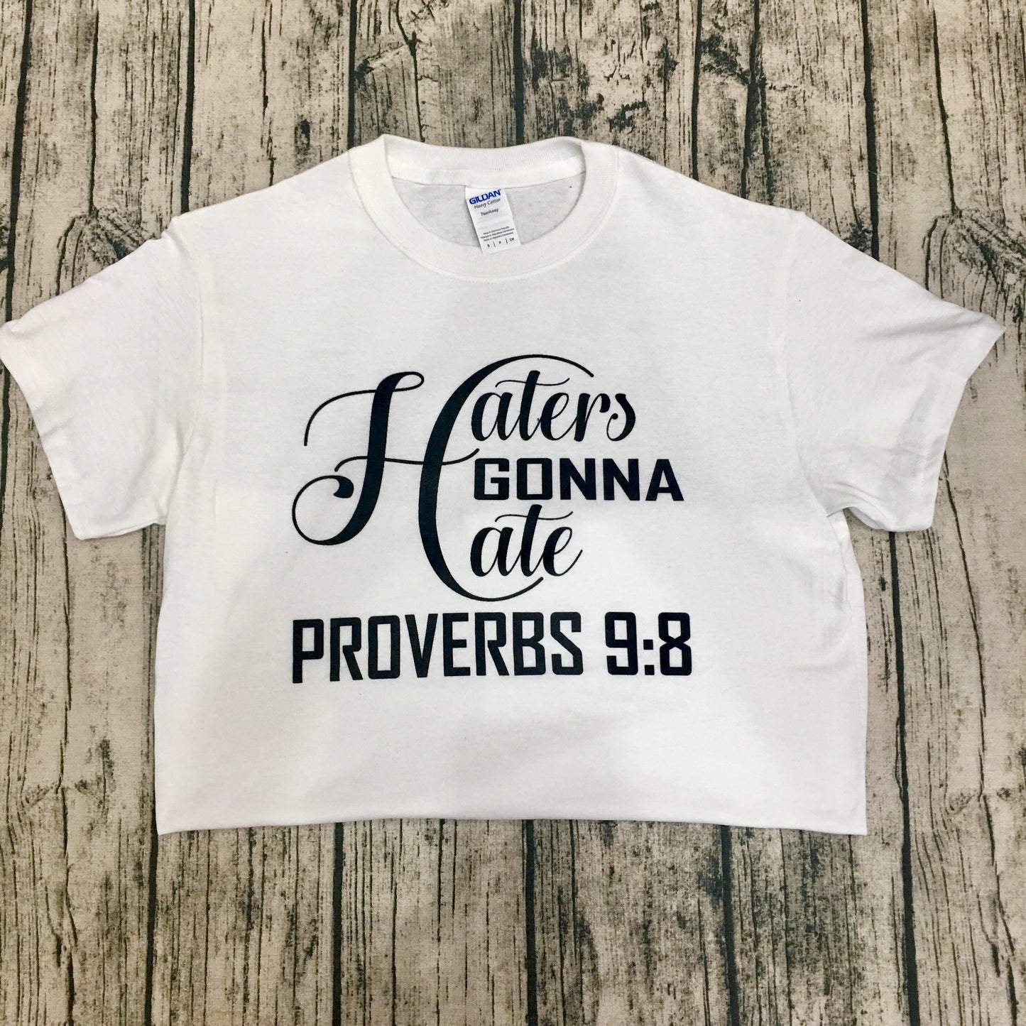 “Haters gonna hate” Proverbs 9:8 - White Short Sleeve Tee - Southern Grace Creations