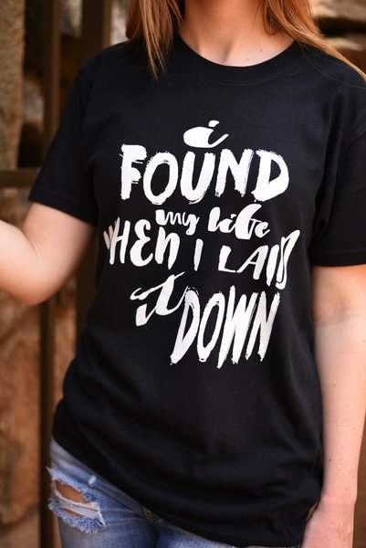 "I FOUND MY LIFE WHEN I LAID IT DOWN" - Southern Grace Creations