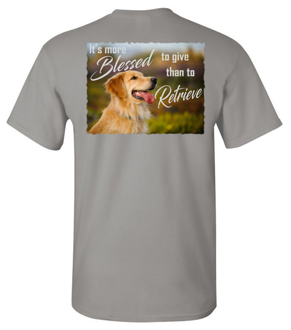 It's more Blessed to give than to retrieve - Gravel Grey Short Sleeve Tee - Southern Grace Creations