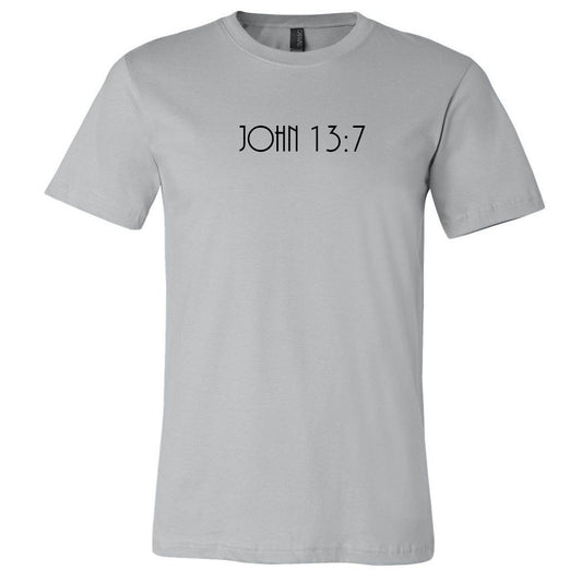 John 13:7 - Silver Short Sleeve Tee - Southern Grace Creations