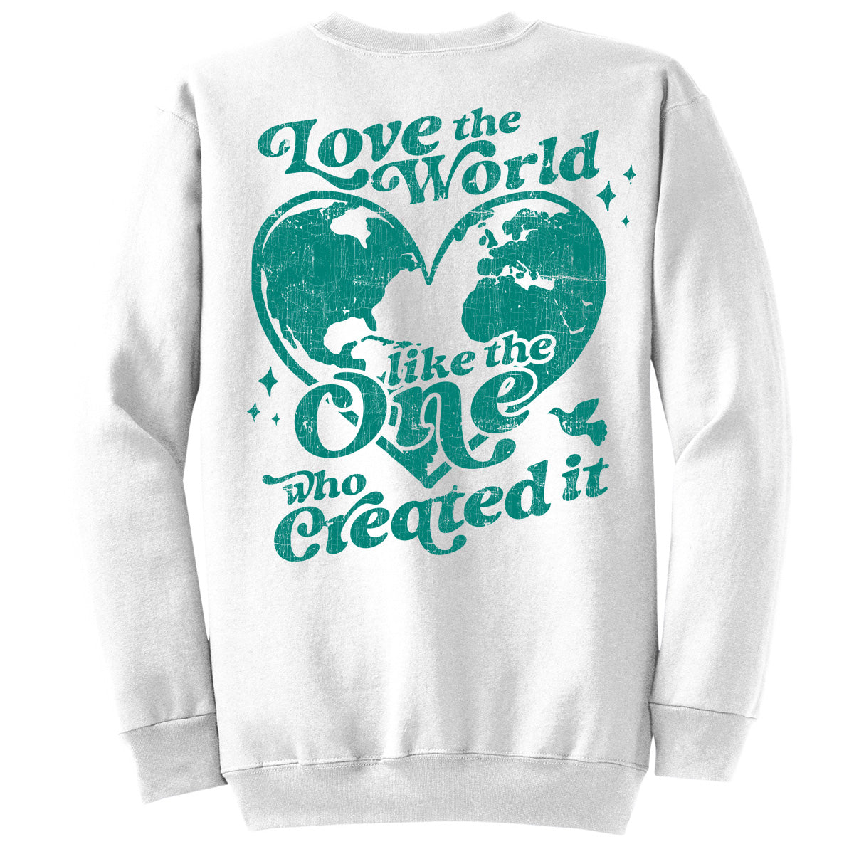 Love The World Like The One Who Created It (Turquoise) - White (Tee/Hoodie/Sweatshirt) - Southern Grace Creations