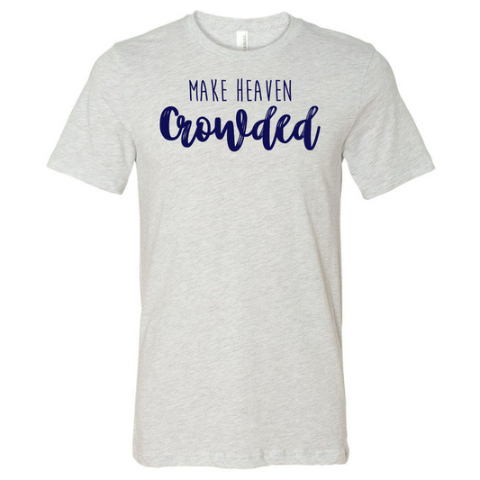 Make Heaven Crowded Cursive Tee - Ash - Southern Grace Creations