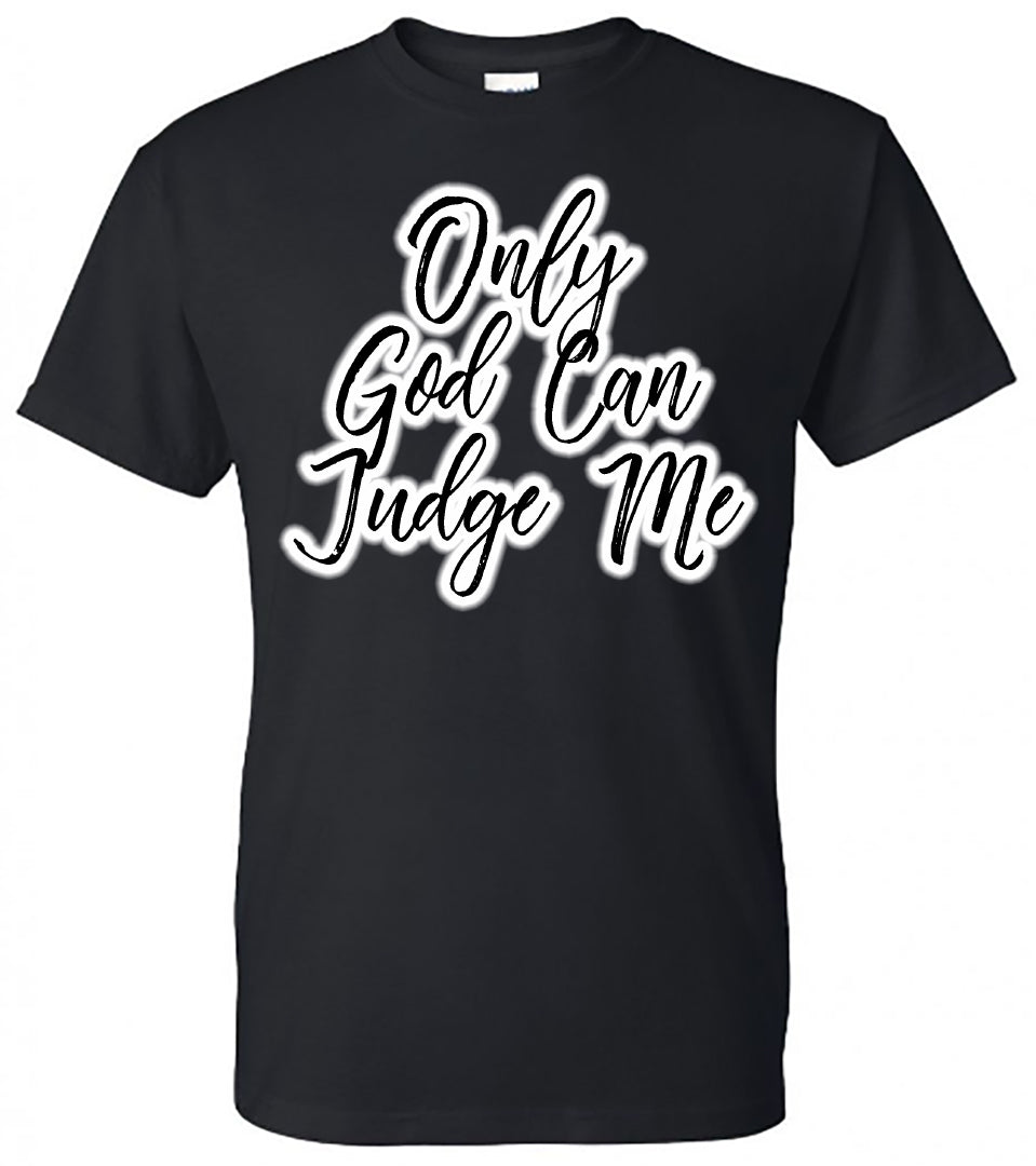 Only God Can Judge Me - Black Short Sleeve Tee - Southern Grace Creations