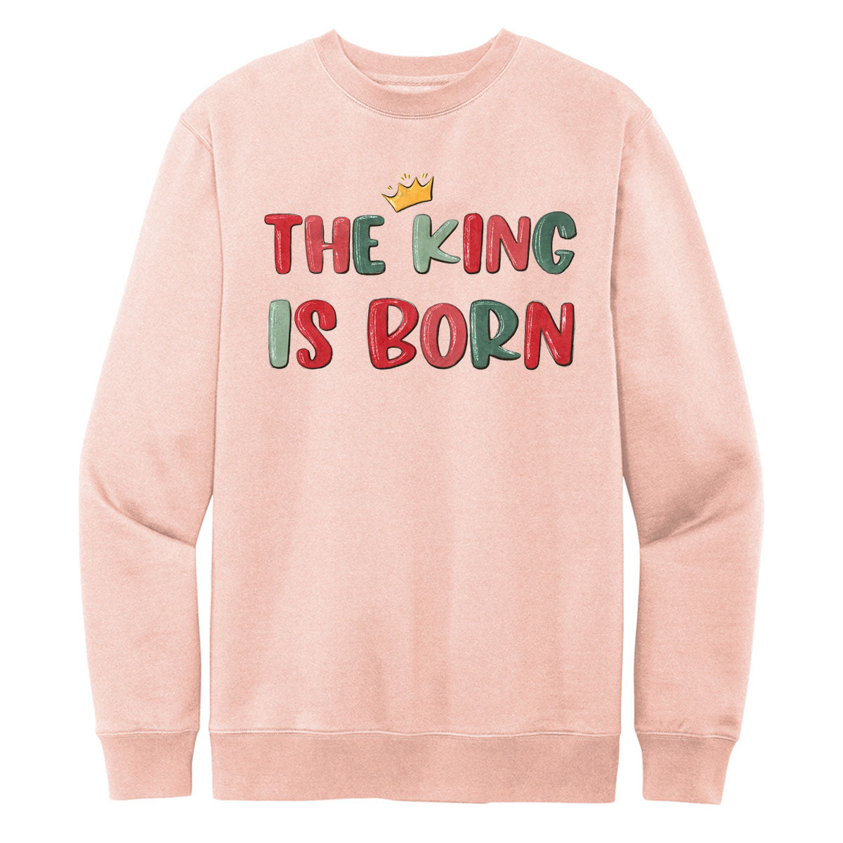 The King Is Born - Rosewater Pink District Fleece Sweatshirt/Hoodie (DT6100) - Southern Grace Creations