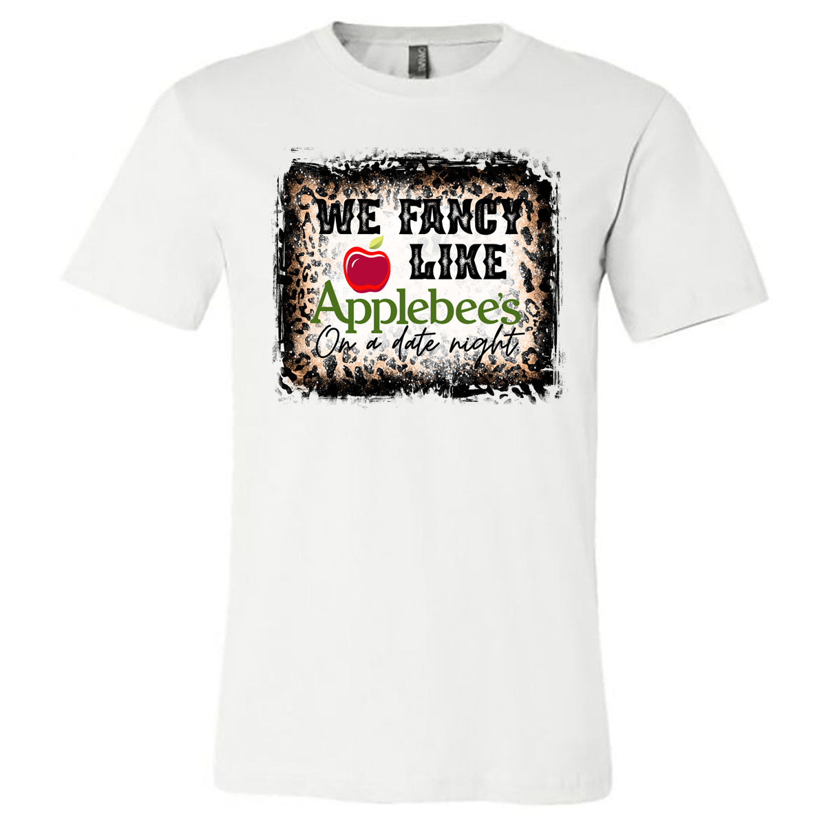 We Fancy Like Applebee's On A Date Night - White Short Sleeves Tee - Southern Grace Creations