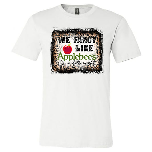 We Fancy Like Applebee's On A Date Night - White Short Sleeves Tee - Southern Grace Creations
