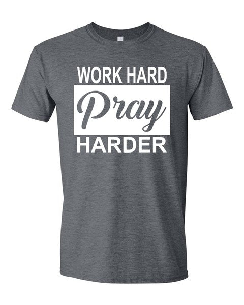Work Hard PRAY Harder - Heather Charcoal Short Sleeve - Southern Grace Creations