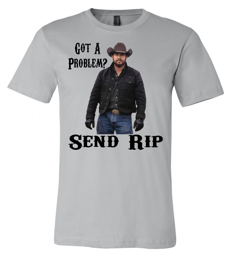 Yellowstone - "Got a Problem? Send Rip" - Silver Bella Short Sleeve Tee - Southern Grace Creations