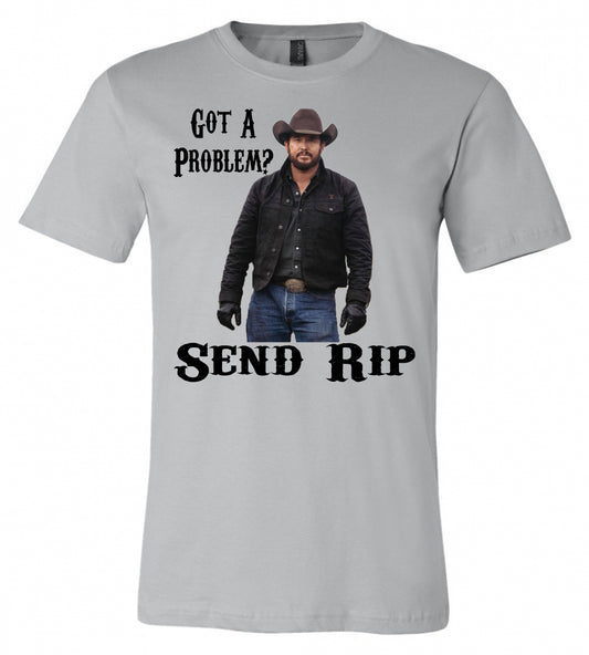 Yellowstone - "Got a Problem? Send Rip" - Silver Bella Short Sleeve Tee - Southern Grace Creations