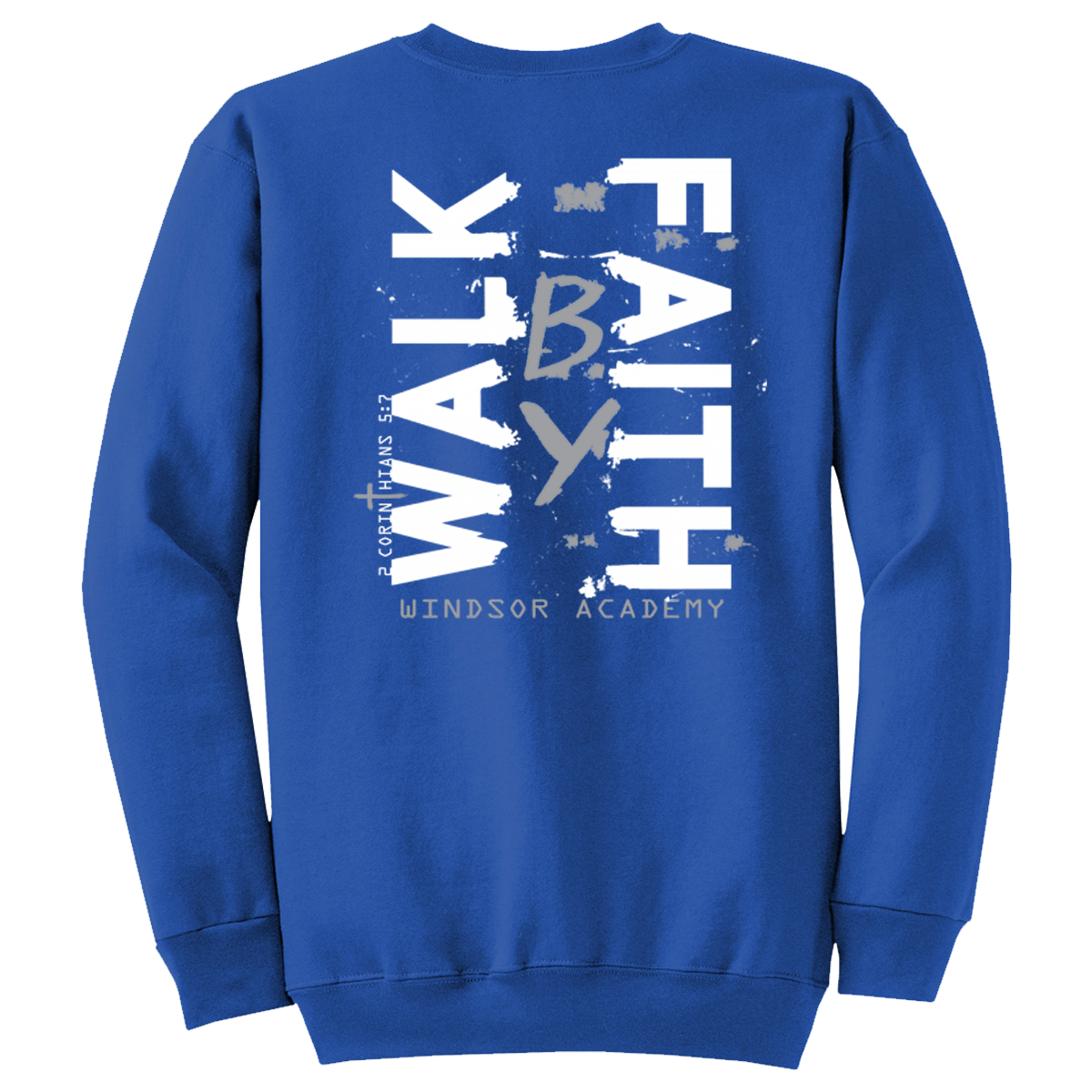 Windsor - Walk By Faith - Royal (Tee/DriFit/Hoodie/Sweatshirt)