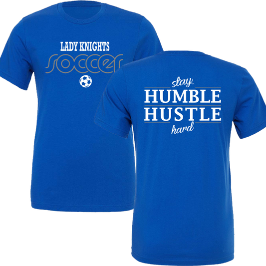 Windsor - Lady Knights Soccer - Stay Humble Hustle Hard - Royal (Cotton Tee/Drifit Tee/Hoodie/Sweatshirt)