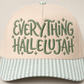 🤎 Everything Hallelujah Trucker Hat 🤍