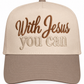 🤎 With Jesus, You Can — Embroidered Trucker Hat