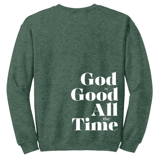 God Is Good All The Time (Big) - Heather Sport Dark Green (Tee/Hoodie/Sweatshirt) - Southern Grace Creations