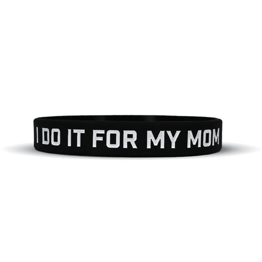 I DO IT FOR MY MOM Wristband - Southern Grace Creations