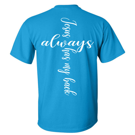 Jesus Always Has My Back - Sapphire (Tee/Hoodie/Sweatshirt) - Southern Grace Creations