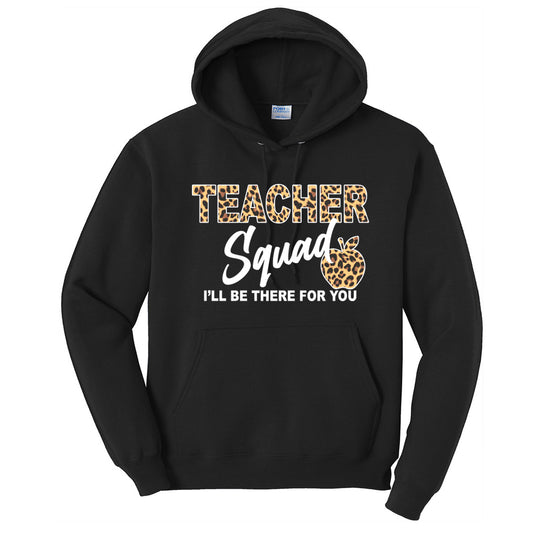 Teacher Squad I'll Be There For  - Black (Tee/Hoodie/Sweatshirt)