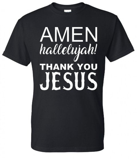 Amen Hallelujah Thank You Jesus Tee - Black Short Sleeve Tee - Southern Grace Creations