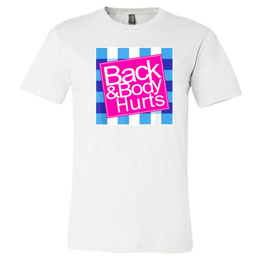 Back & Body Hurts - White Short Sleeve Tee - Southern Grace Creations