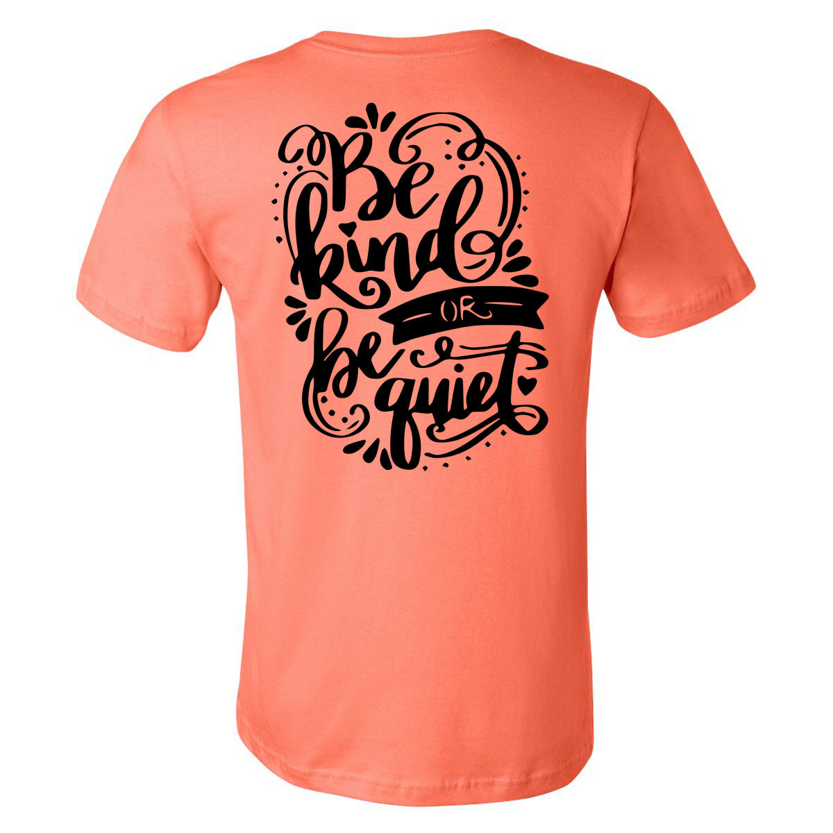 Be Kind or Be Quiet - Short Sleeve Tee - Southern Grace Creations