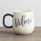Believe - Artisan Ceramic Mug - Southern Grace Creations
