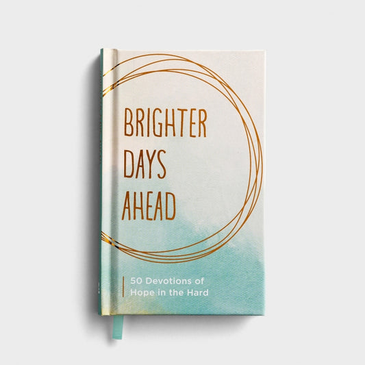 Brighter Days Ahead: 50 Devotions of Hope in the Hard - Southern Grace Creations