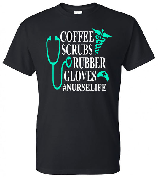 COFFEE SCRUBS RUBBER GLOVES #NURSELIFE Tee - Southern Grace Creations