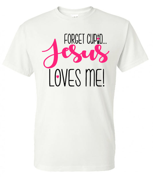 "Forget Cupid Jesus Loves Me" Tee - White Short Sleeve Tee - Southern Grace Creations