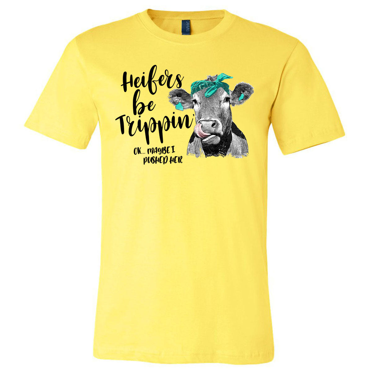 Heifers Be Trippin...Ok Maybe I Pushed Her - Yellow Short-Sleeve Tee - Southern Grace Creations