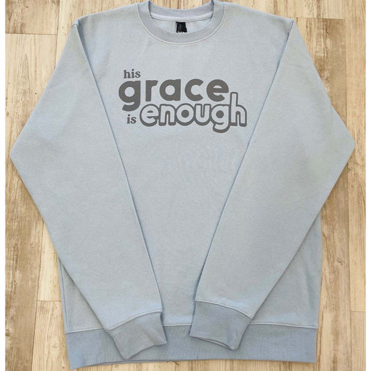 His Grace Is Enough Sweatshirt - Southern Grace Creations