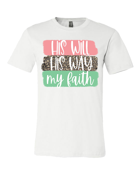 His Will His Way My Faith Tee - White - Southern Grace Creations