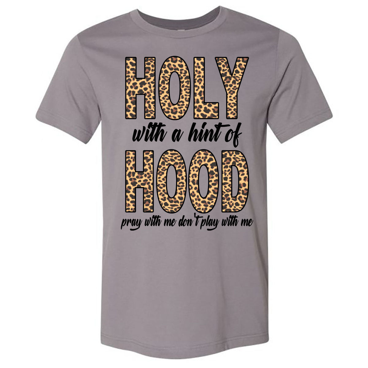 Holy with a Hint of Hood - Storm Tee - Southern Grace Creations