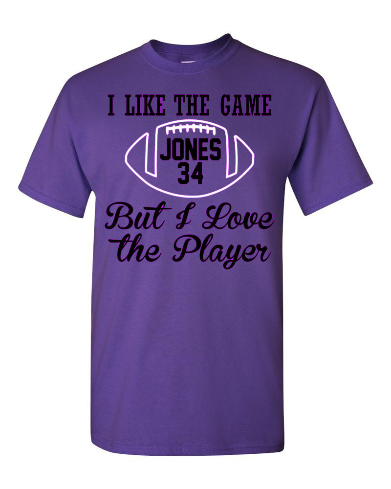 I LIKE THE GAME BUT I LOVE THE PLAYER - FOOTBALL - Southern Grace Creations