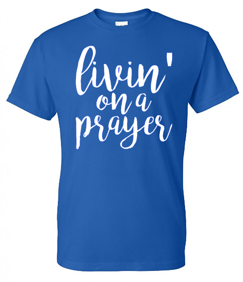 "Livin' On A Prayer" Tee - Southern Grace Creations