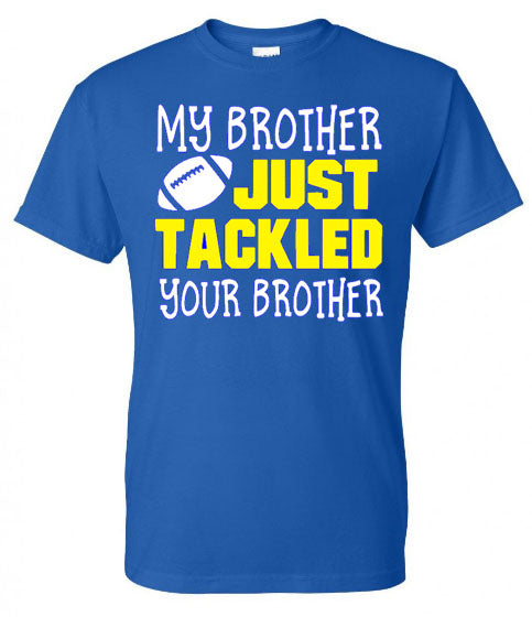 MY BROTHER TACKLED YOUR BROTHER - FOOTBALL - Southern Grace Creations