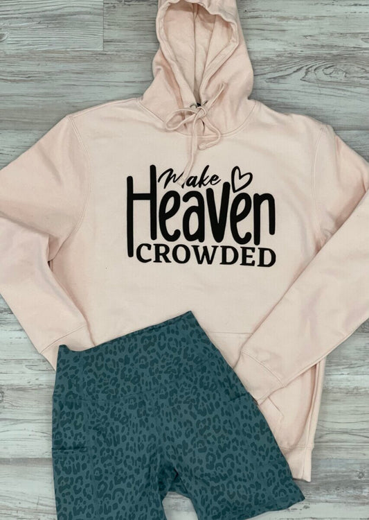 Make Heaven Crowded - Southern Grace Creations