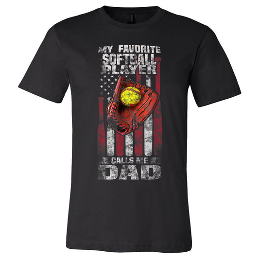 My Favorite Softball Player Calls Me Dad - Black Tee - Southern Grace Creations