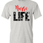 Nurse Life Tee - Southern Grace Creations