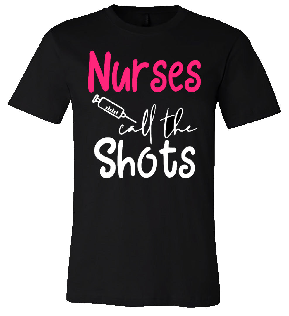 Nurses call the Shots Tee - Southern Grace Creations
