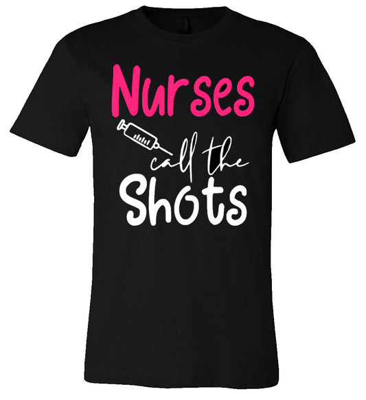 Nurses call the Shots Tee - Southern Grace Creations