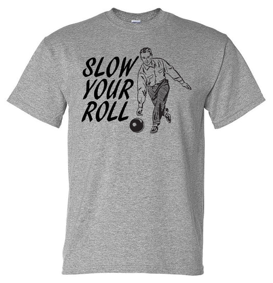 Slow Your Roll - Sport Grey Short Sleeve Tee - Southern Grace Creations