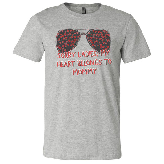 Sorry Ladies, My Heart Belongs To Mommy - Athletic Heather Short Sleeve Tee - Southern Grace Creations