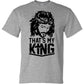 “That’s my King” tee - sport grey short sleeve tee - Southern Grace Creations
