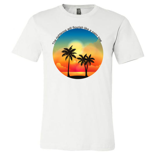 The Righteous Will Flourish Like A Palm Tree - Sunset - White Short Sleeve Tee - Southern Grace Creations