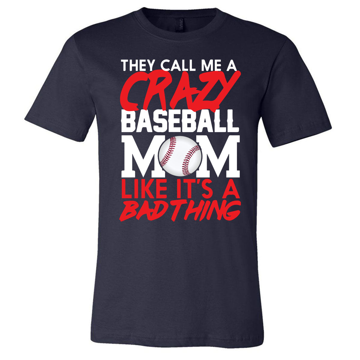 They Call Me Crazy Baseball Mom - Short Sleeve Tee - Southern Grace Creations